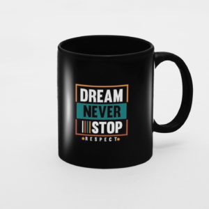 Dream Never Stop Printed Coffee Cearmic Mug (350 Ml) - Image 2