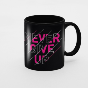 Never Give Up Printed Coffee Cearmic Mug - Image 3
