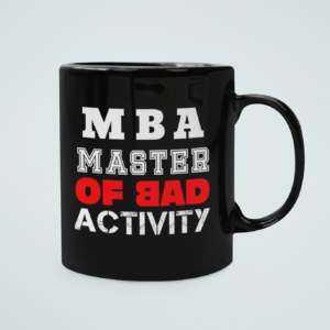 MBA Master of Sad Acitivity Printed Coffee Ceramic Mug (350 ml) - Image 2