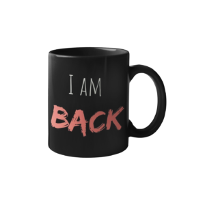 I Am Back Printed Coffee Ceramic Mug (350 ml) - Image 1